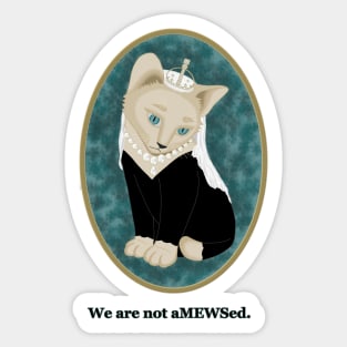 We are not aMEWSed. Sticker